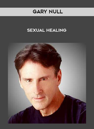 Gary Null - Sexual Healing courses available download now.