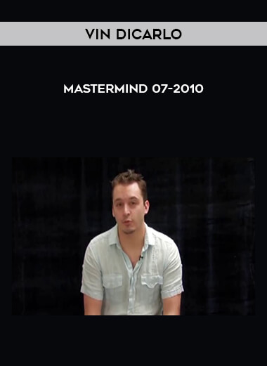 Vin DiCarlo - Mastermind 07-2010 courses available download now.