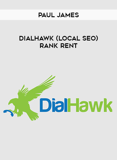 Paul James - DialHawk (Local SEO) Rank Rent courses available download now.