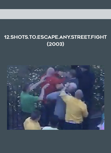12.Shots.To.Escape.Any.Street.Fight(2003) courses available download now.