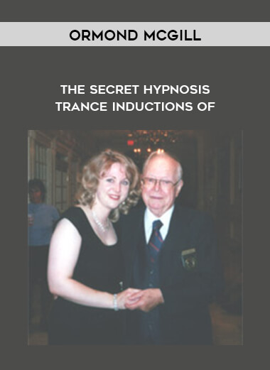 Ormond McGill - The Secret Hypnosis Trance Inductions of courses available download now.