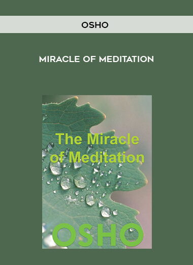 Osho - Miracle of Meditation courses available download now.