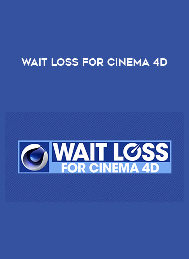 Wait Loss for Cinema 4D courses available download now.