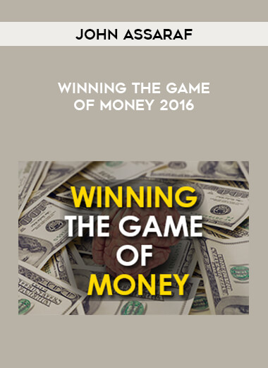 John Assaraf - Winning the Game of Money 2016 courses available download now.