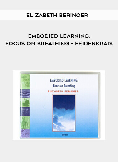 Elizabeth Berinoer - Embodied Learning: Focus On Breathing - Feidenkrais courses available download now.