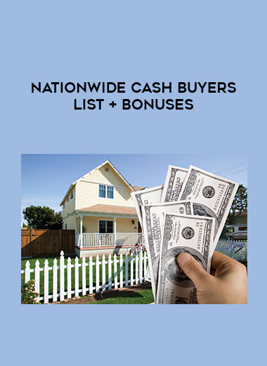 Nationwide Cash Buyers List + Bonuses courses available download now.