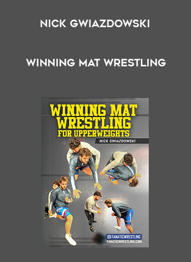Nick Gwiazdowski - Winning Mat Wrestling courses available download now.