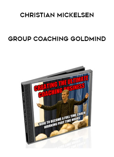 Christian Mickelsen - Group Coaching Goldmind courses available download now.