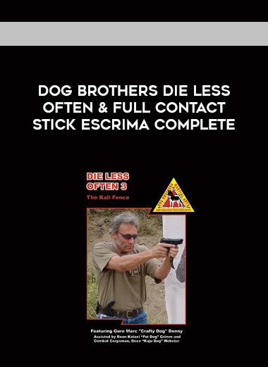 Dog Brothers Die less often & Full contact Stick Escrima Complete courses available download now.