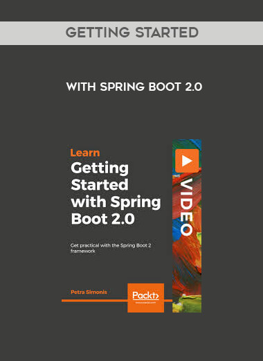 Getting Started with Spring Boot 2.0 courses available download now.