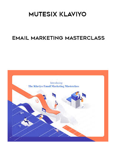MuteSix Klaviyo Email Marketing Masterclass courses available download now.