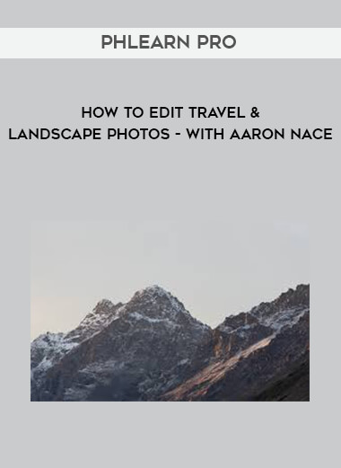 Phlearn Pro - How to Edit Travel & Landscape Photos - with Aaron Nace courses available download now.