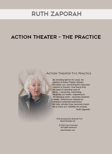 Ruth Zaporah - Action Theater - The Practice courses available download now.