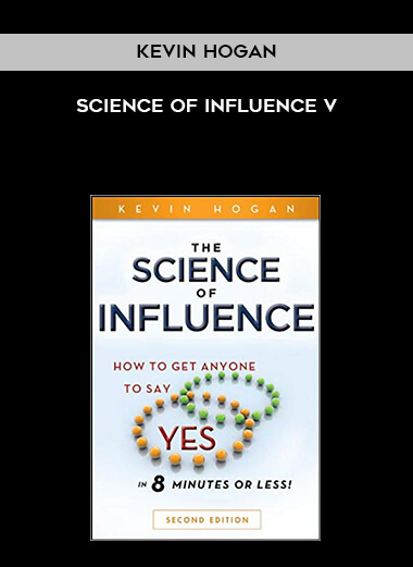 Kevin Hogan - Science of Influence V courses available download now.