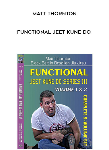 Matt Thornton - Functional Jeet Kune Do courses available download now.