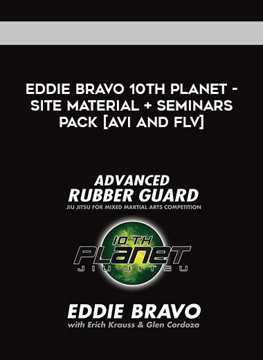 Eddie Bravo 10th Planet - Site Material + Seminars Pack [Avi and FLV] courses available download now.