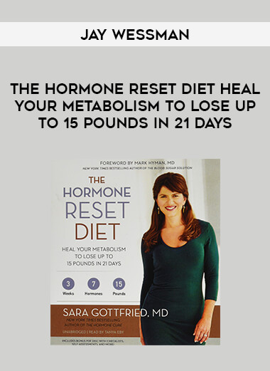 Sara Gottfried - The Hormone Reset Diet Heal Your Metabolism to Lose Up to 15 Pounds in 21 Days courses available download now.