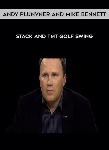 Andy Plunvner and Mike Bennett - Stack and TMt Golf Swing courses available download now.