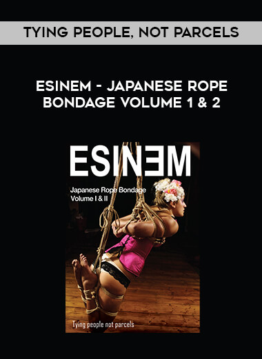 Esinem - Japanese Rope Bondage Volume 1 & 2 - Tying People