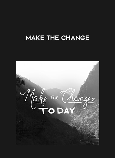 Make the Change courses available download now.