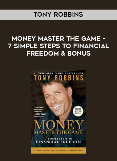 Tony Robbins - MONEY Master the Game - 7 Simple Steps to Financial Freedom & BONUS courses available download now.