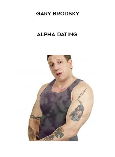 Gary Brodsky - Alpha Dating courses available download now.