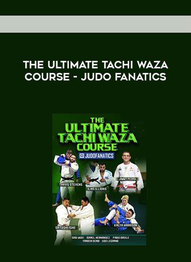 The Ultimate Tachi Waza Course - Judo Fanatics courses available download now.