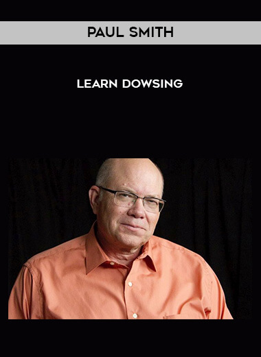 Paul Smith - Learn Dowsing courses available download now.