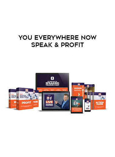 You Everywhere Now Speak & Profit courses available download now.