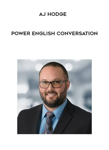 AJ Hodge - Power English Conversation courses available download now.
