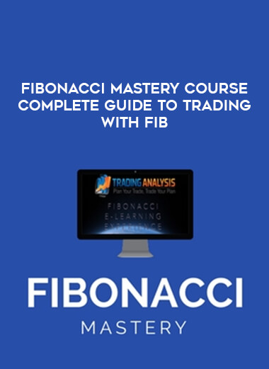 Fibonacci Mastery Course Complete Guide to Trading with Fib courses available download now.