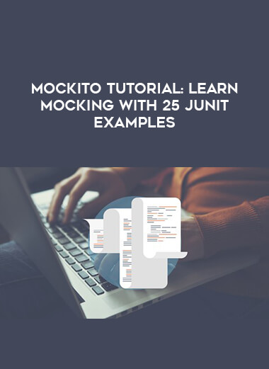 Mockito Tutorial : Learn mocking with 25 Junit Examples courses available download now.
