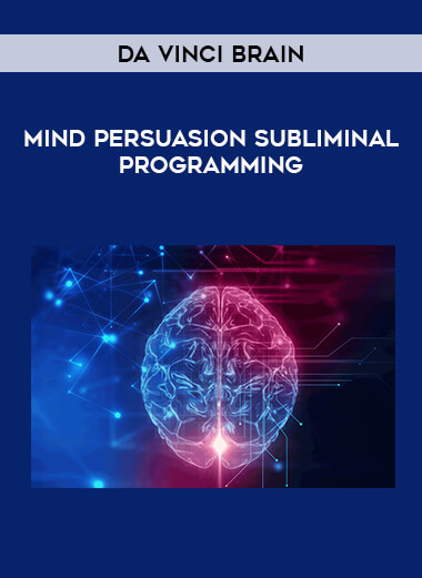 Mind Persuasion Subliminal Programming - Da Vinci Brain courses available download now.