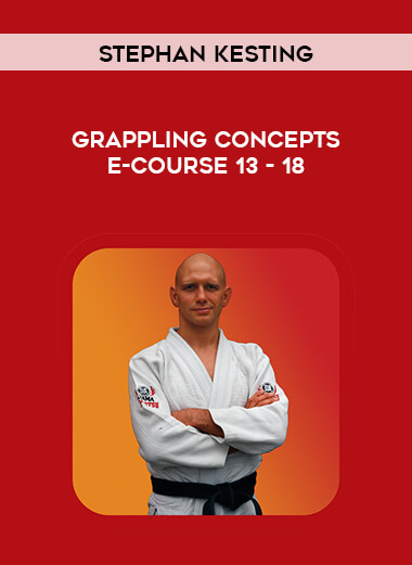 Stephan Kesting - Grappling Concepts E-Course 13-18 courses available download now.