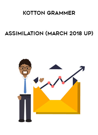 Kotton Grammer - Assimilation (March 2018 UP) courses available download now.