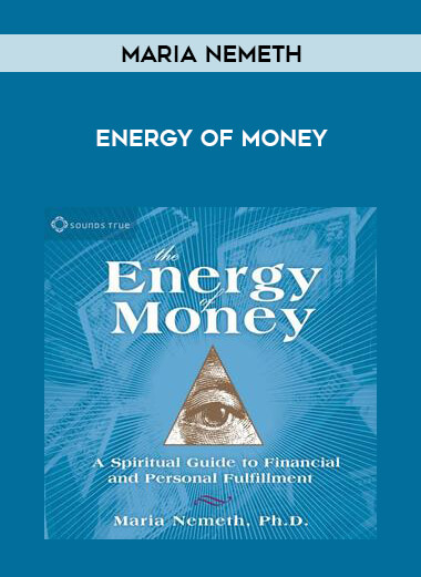 Maria Nemeth - Energy of Money courses available download now.