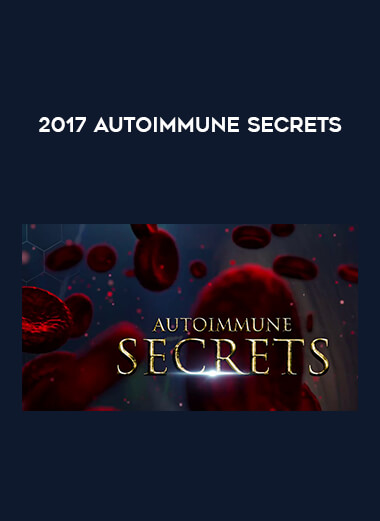 2017 Autoimmune Secrets courses available download now.