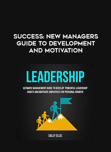 Success: New Managers Guide To Development and Motivation courses available download now.