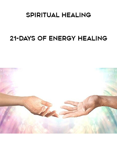 Spiritual Healing- 21-Days of Energy Healing courses available download now.
