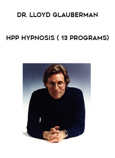Dr. Lloyd Glauberman - HPP Hypnosis ( 13 Programs) courses available download now.