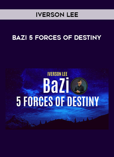 Iverson Lee - Bazi 5 Forces of Destiny courses available download now.