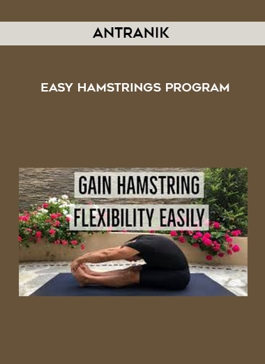 Antranik - Easy Hamstrings Program courses available download now.