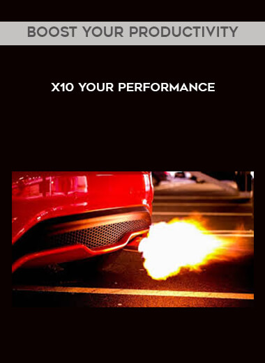 Boost your Productivity - x10 your Performance courses available download now.