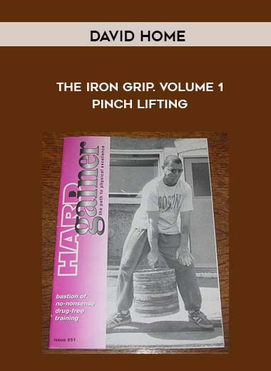 David Home - The Iron Grip. Volume 1 - Pinch Lifting courses available download now.