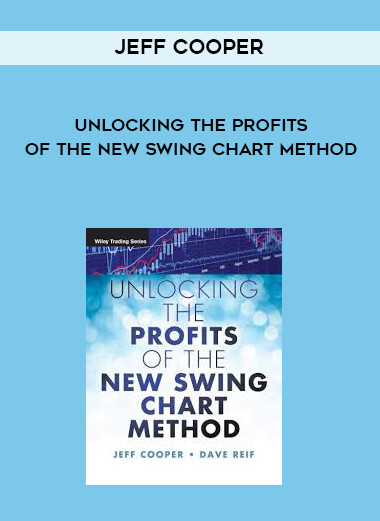 Jeff Cooper - Unlocking the Profits of the New Swing Chart Method courses available download now.
