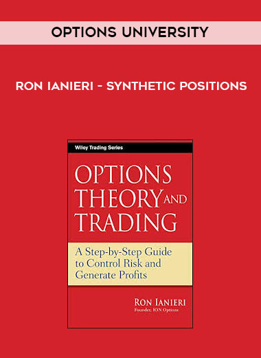 Options University - Ron Ianieri - Synthetic Positions courses available download now.