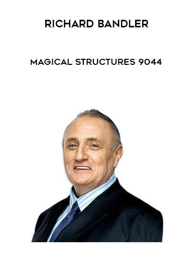 Richard Bandler - Magical Structures 9044 courses available download now.