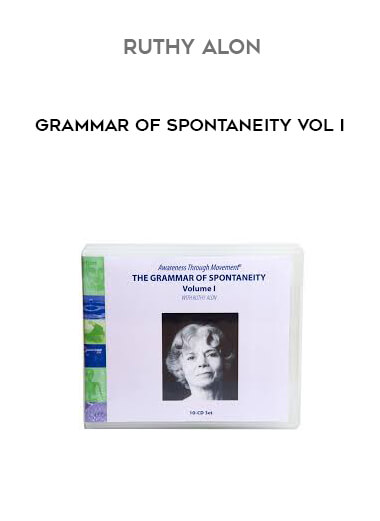 Ruthy Alon - Grammar of Spontaneity Vol I courses available download now.