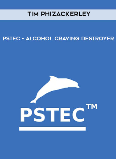 Tim Phizackerley - PSTEC - Alcohol Craving Destroyer courses available download now.