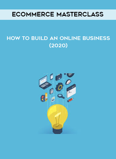 eCommerce Masterclass - How to Build An Online Business (2020) courses available download now.